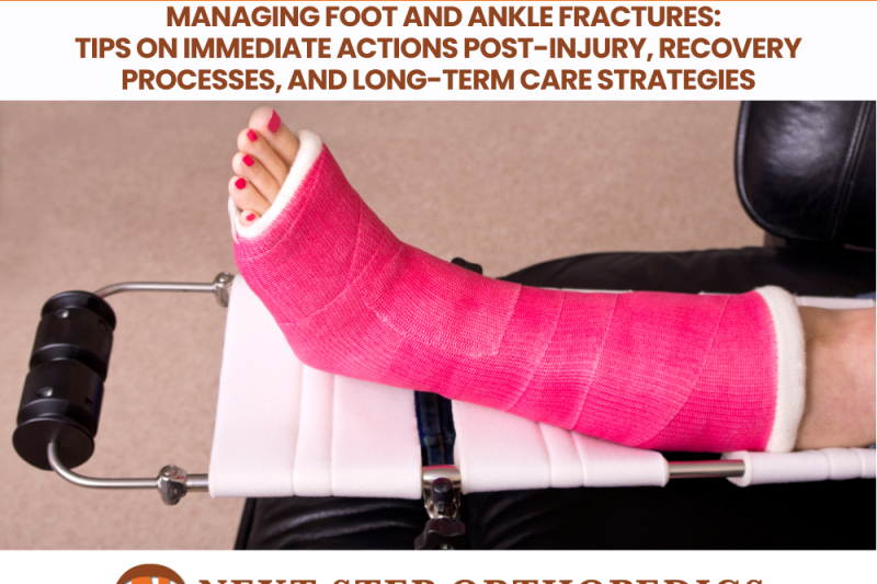 Managing Foot and Ankle Fractures Tips on Immediate Actions Post-Injury, Recovery Processes, and Long-Term Care Strategies