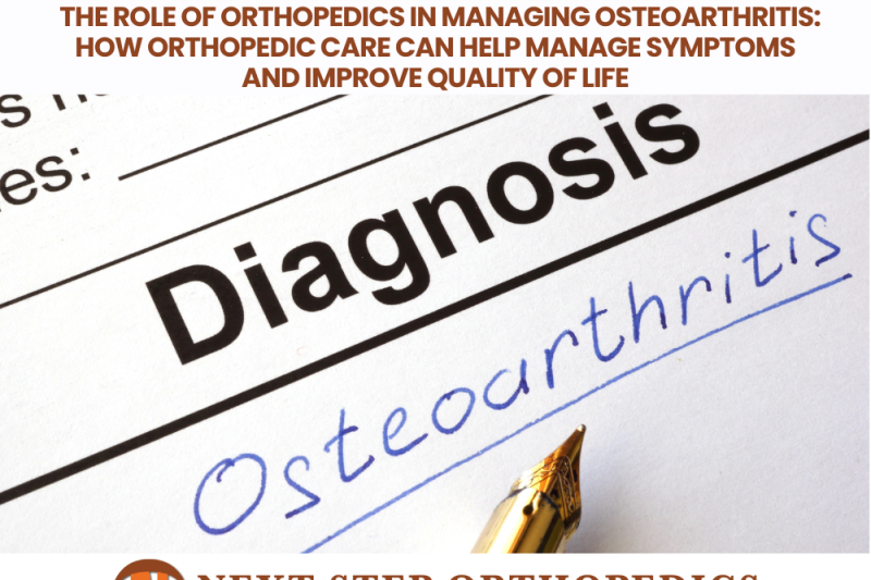 THE ROLE OF ORTHOPEDICS IN MANAGING OSTEOARTHRITIS HOW ORTHOPEDIC CARE CAN HELP MANAGE SYMPTOMS AND IMPROVE QUALITY OF LIFE